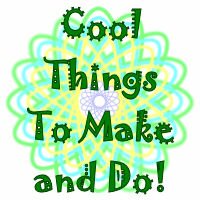 Cool Things to Make and Do