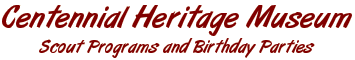 Centennial Heritage Museum - Scout Programs