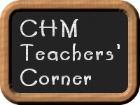 CHM Teachers' Corner